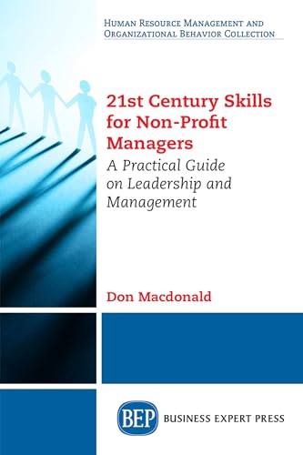 21st Century Skills for Non-Profit Managers: A Practical Guide on Leadership and Management