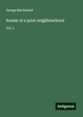 Annals of a quiet neighbourhood: Vol. 3 Annals of a quiet neighbourhood: Vol. 3 von Antigonos Verlag