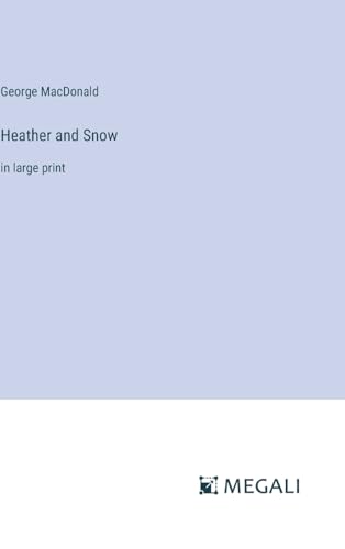 Heather and Snow: in large print von Megali Verlag