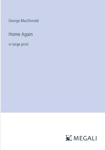 Home Again: in large print von Megali Verlag