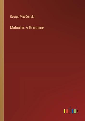 Malcolm. A Romance