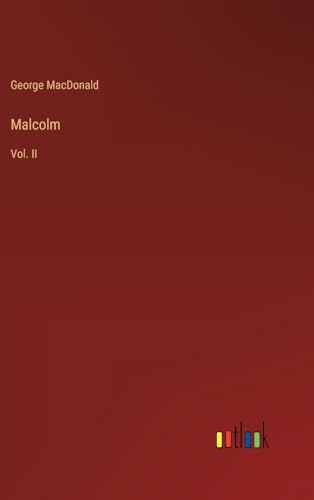 Malcolm: Vol. II