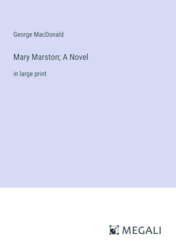 Mary Marston; A Novel: in large print von Megali Verlag