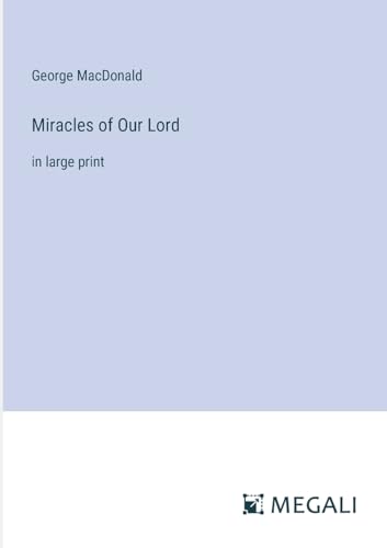 Miracles of Our Lord: in large print
