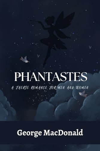 Phantastes: A Faerie Romance for Men and Women Phantastes: A Faerie Romance for Men and Women von Independently published