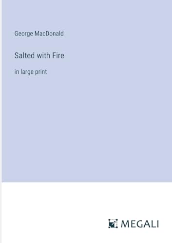 Salted with Fire: in large print von Megali Verlag