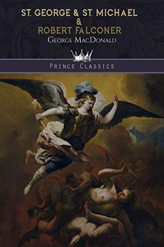 St. George & St. Michael & Robert Falconer (Prince Classics)