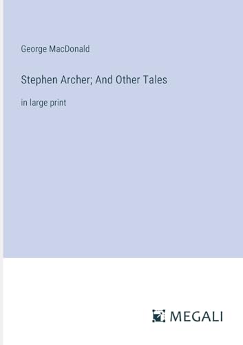 Stephen Archer; And Other Tales: in large print von Megali Verlag