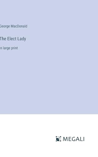 The Elect Lady: in large print von Megali Verlag