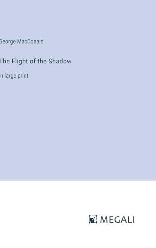 The Flight of the Shadow: in large print von Megali Verlag