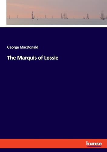 The Marquis of Lossie: DE