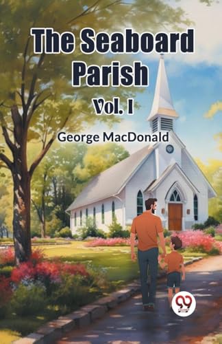 The Seaboard Parish Vol. I von Double 9 Books