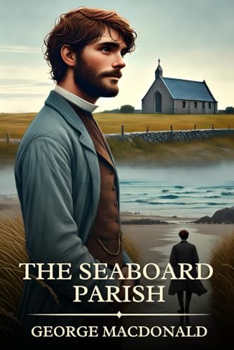 The Seaboard Parish: Timeless Edition Featuring Authentic Illustrations The Seaboard Parish: Timeless Edition Featuring Authentic Illustrations von Independently published