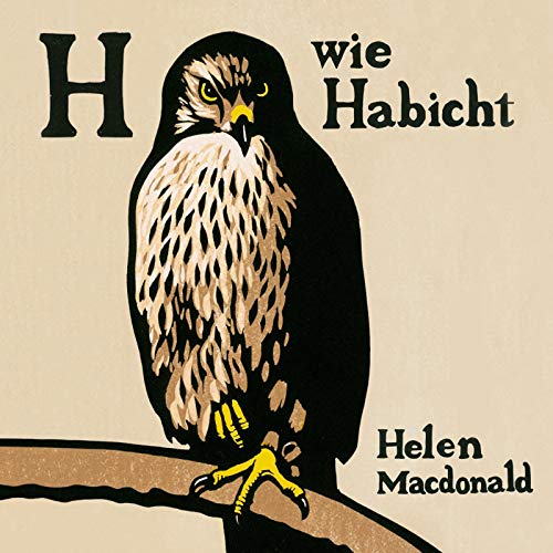H wie Habicht: 6 CDs von Hrbuch Hamburg
