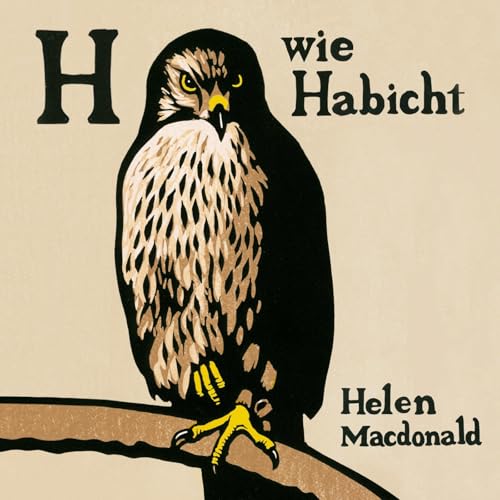 H wie Habicht: 6 CDs von Hrbuch Hamburg