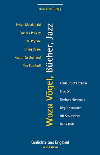 Wozu Vögel, Bücher, Jazz?: Gedichte aus England. Engl. /Dt.: Gedichte aus England. Englisch-Deutsch (Poesie der Nachbarn)