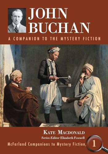John Buchan: A Companion to the Mystery Fiction (Mcfarland Companions to Mystery Fiction, Band 1)