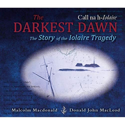 The Darkest Dawn: The Story of the Iolaire Tragedy von Katio Kadio