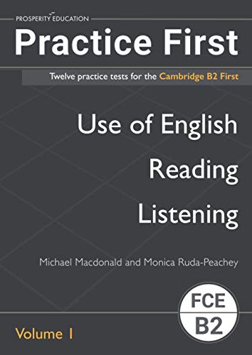 Practice First: Twelve practice tests for the Cambridge B2 First: Vol. 1 von Prosperity Education, Cambridge