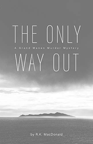 The Only Way Out: A Grand Manan Murder Mystery