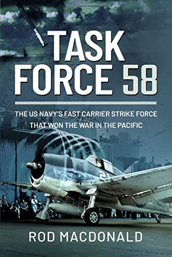 Task Force 58: The US Navy's Fast Carrier Strike Force that Won the War in the Pacific von Frontline Books