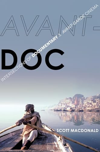 Avant-Doc: Intersections Of Documentary And Avant-Garde Cinema