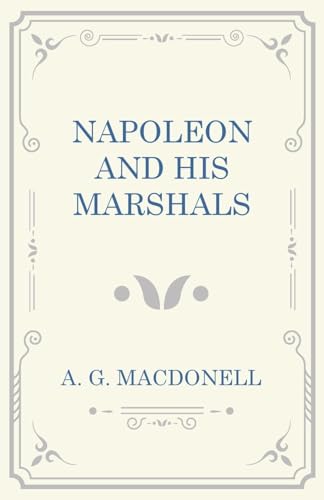 Napoleon and his Marshals von Read Books