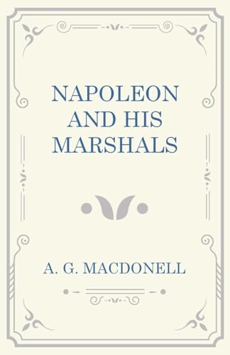 Napoleon and his Marshals von Read Books