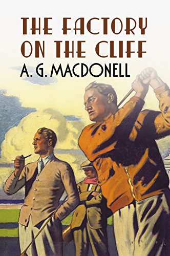 The Factory on the Cliff (The Fonthill Complete A. G. Macdonell Series)
