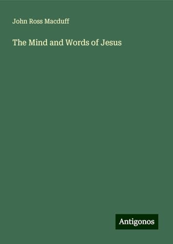 The Mind and Words of Jesus von Antigonos Verlag