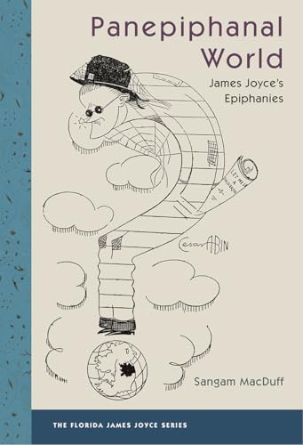 Panepiphanal World: James Joyce's Epiphanies (Florida James Joyce)