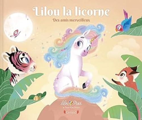 Lilou la licorne - Tome 3 Des amis merveilleux von GRUND