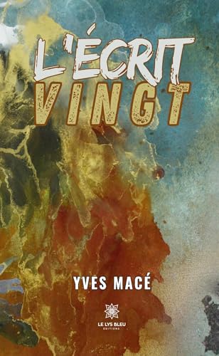 L’écrit vingt von LE LYS BLEU EDITIONS SAS