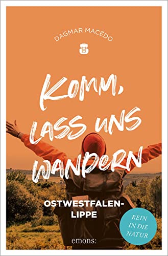 Komm, lass uns wandern. Ostwestfalen-Lippe: Rein in die Natur von Emons Verlag