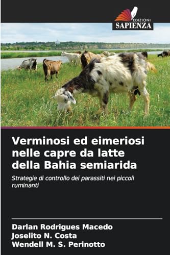 Verminosi ed eimeriosi nelle capre da latte della Bahia semiarida: Strategie di controllo dei parassiti nei piccoli ruminanti