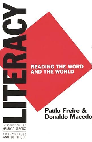 Literacy: Reading the Word and the World (Critical Studies in Education Series)