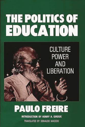 The Politics of Education: Culture, Power and Liberation von Bloomsbury