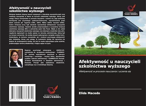 Afektywno¿¿ u nauczycieli szkolnictwa wy¿szego: Afektywno¿¿ w procesie nauczania i uczenia si¿ von Wydawnictwo Nasza Wiedza