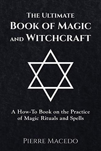 The Ultimate Book of Magic and Witchcraft: A How-To Book on the Practice of Magic Rituals and Spells von Leirbag Press