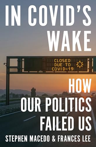 In Covid's Wake: How Our Politics Failed Us In Covid's Wake: How Our Politics Failed Us von Princeton University Press