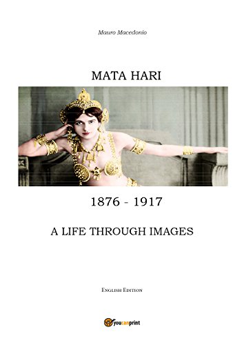 Mata Hari, a life through images (Youcanprint Self-Publishing)