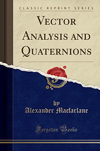 Vector Analysis and Quaternions (Classic Reprint) von Forgotten Books