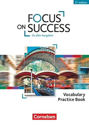 Focus on Success - 5th Edition - Zu allen Ausgaben - B1/B2: Vocabulary Practice Book Focus on Success - 5th Edition - Zu allen Ausgaben - B1/B2: Vocabulary Practice Book