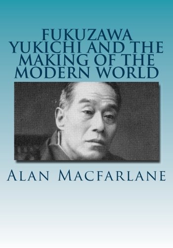 Yukichi Fukuzawa and the Making of the Modern World von CreateSpace Independent Publishing Platform