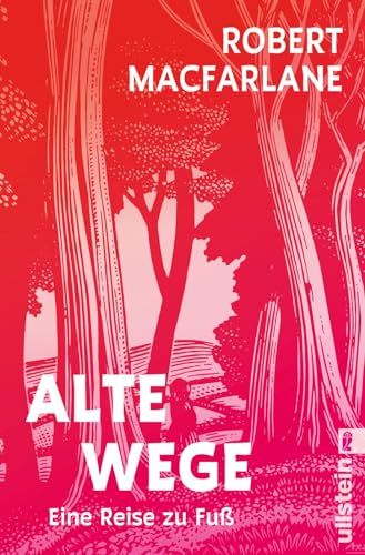 Alte Wege: Eine Reise zu Fuß | Ein Klassiker des Nature Writing von ULLSTEIN TASCHENBUCH