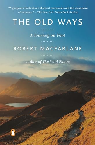 The Old Ways: A Journey on Foot (Landscapes, Band 3) von Random House Books for Young Readers