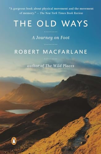 The Old Ways: A Journey on Foot (Landscapes, Band 3)