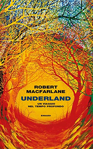Underland. Un viaggio nel tempo profondo von Einaudi