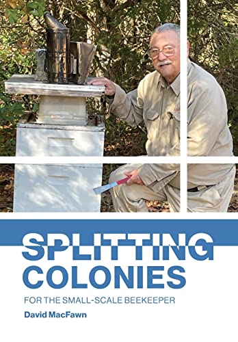 Splitting Colonies for the Small-Scale Beekeeper von Northern Bee Books