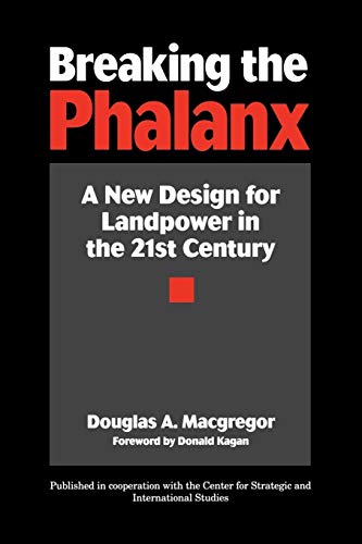 Breaking the Phalanx: A New Design for Landpower in the 21st Century (Bibliographies and Indexes in American)